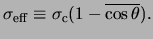 $\displaystyle \ensuremath{\sigma_{\rm eff}}\equiv\ensuremath{\sigma_{\rm c}}(1-\overline{\cos{\theta}}).$